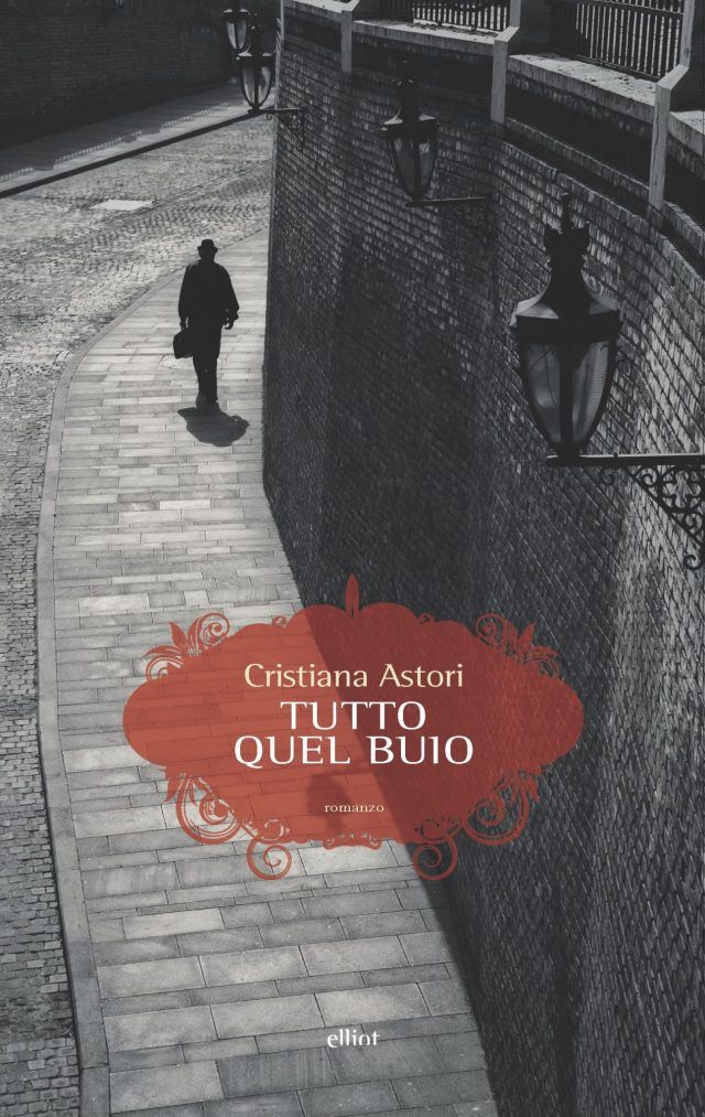 Tutto quel buio - Cristiana Astori