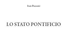 Lo Stato Pontificio di Ivan Pozzoni